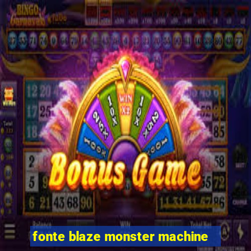 fonte blaze monster machine